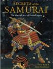Secrets of the Samurai : The Martial Arts of Feudal Japan - Book