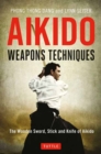 Aikido Weapons Techniques : The Wooden Sword, Stick and Knife of Aikido - Book