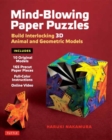 Mind-Blowing Paper Puzzles Kit : Build Interlocking 3D Animal and Geometric Models - Book