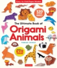 The Ultimate Book of Origami Animals : Easy-to-Fold Paper Animals; Instructions for 120 Models! (Includes Eye Stickers) - Book