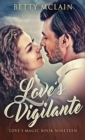 Love's Vigilante : A Sweet & Wholesome Contemporary Romance - Book