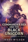Commander Rex and the Black Unicorn - Book