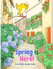 Spring is Here! : An Adult Coloring Book with Beautiful Spring Themed Flowers, Bird and Animals in Nature, Butterflies, and More! - Book