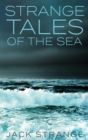 Strange Tales Of The Sea : Large Print Hardcover Edition - Book