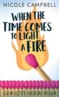 When the Time Comes to Light a Fire - Book