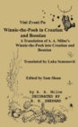 Vini Zvani Pu Winnie the Pooh in Croatian and Bosnian by Luka Semenovic a Translation of A. A. Milne's Winnie-The-Pooh - Book