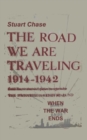 When the War Ends the Road We Are Traveling 1914-1942 - Book