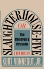 Slaughterhouse-Five, or The Children's Crusade : A Duty-Dance with Death - Book