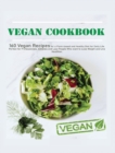 Vegan Cookbook : 160 Vegan Recipes for a Plant-Based and Healthy Diet for Daily Life. Perfect for Professionals, Atheletes and Lazy People who Want to Lose Weight and Live Healthier - Book