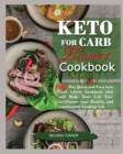 Keto for Carb Lovers Cookbook : : Quick and Easy Keto Carb Lovers Cookbook that will Make your Life Easier. Ensure Your Healthy and Comfortable Cooking Life - Book