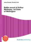 Battle Record of Arthur Wellesley, 1st Duke of Wellington - Book