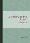A History of the Church Volume 4 - Book