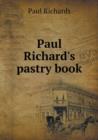 Paul Richard's Pastry Book - Book