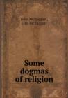 Some Dogmas of Religion - Book