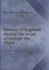 History of England During the Reign of George the Third - Book