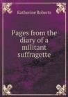 Pages from the Diary of a Militant Suffragette - Book
