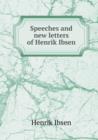 Speeches and New Letters of Henrik Ibsen - Book