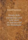 Hindu-Koh Wanderings and Wild Sport on and Beyond the Himalayas - Book