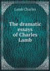 The Dramatic Essays of Charles Lamb - Book