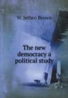 The New Democracy a Political Study - Book