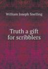 Truth a Gift for Scribblers - Book