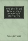 Two Girls of Old New Jersey a School-Girl Story of '76 - Book