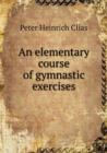 An Elementary Course of Gymnastic Exercises - Book