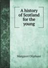 A History of Scotland for the Young - Book
