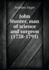 John Hunter, Man of Science and Surgeon (1728-1793) - Book