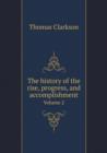 The History of the Rise, Progress, and Accomplishment Volume 2 - Book