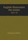 English Illustration the Sixties 1855-70 - Book