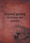 Crystal Gazing Its History and Practice - Book