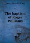 The Baptism of Roger Williams - Book