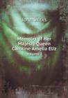Memoirs of Her Majesty Queen Caroline Amelia Eliz Volume 2 - Book