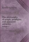 The Philosophy of Magic, Prodigies and Apparent Miracles Volume 2 - Book