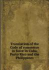 Translation of the Code of Commerce in Force in Cuba, Porto Rico and the Philippines - Book