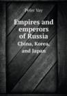 Empires and Emperors of Russia China, Korea, and Japan - Book