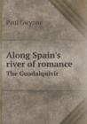 Along Spain's River of Romance the Guadalquivir - Book