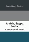 Arabia, Egypt, India a Narrative of Travel - Book