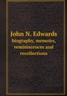 John N. Edwards Biography, Memoirs, Reminiscences and Recollections - Book