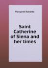 Saint Catherine of Siena and Her Times - Book