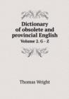 Dictionary of Obsolete and Provincial English Volume 2. G - Z - Book