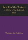 Revolt of the Tartars Or, Flight of the Kalmuck Khan - Book