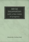Aerial Locomotion with a Few Notes of Progress - Book
