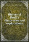 History of Brule's Discoveries and Explorations - Book