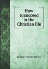 How to Succeed in the Christian Life - Book