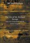 The Life of Mr. Richard Savage Who Was Condemn'd Wih Mr. James Gregory - Book