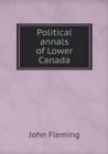Political Annals of Lower Canada - Book