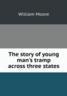 The Story of Young Man's Tramp Across Three States - Book
