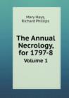 The Annual Necrology, for 1797-8 Volume 1 - Book